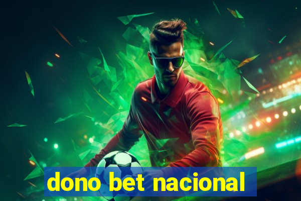 dono bet nacional